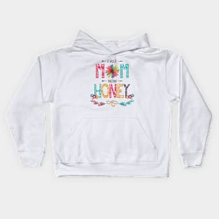First Mom Now Honey Wildflowers Happy Mothers Day Kids Hoodie